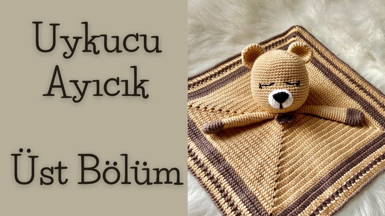 65 #UYKUCU AYICIK ÜST BÖLÜM (KAFA-KULAK-BURUN-KOL) #uykucuayıcık #uykuarkadası #ayıuykuarkadası