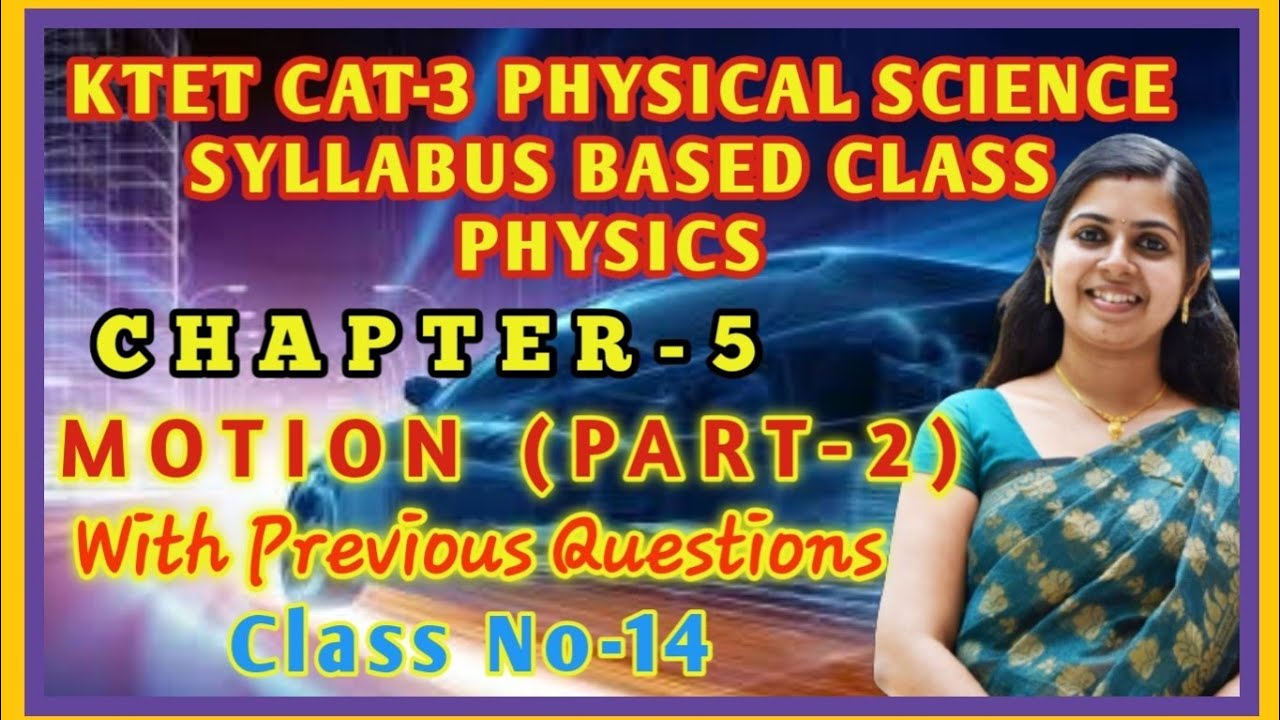 KTET Cat-3 Physical Science Series| MOTION|Part-2|Syllabus Based Class|Class No:14