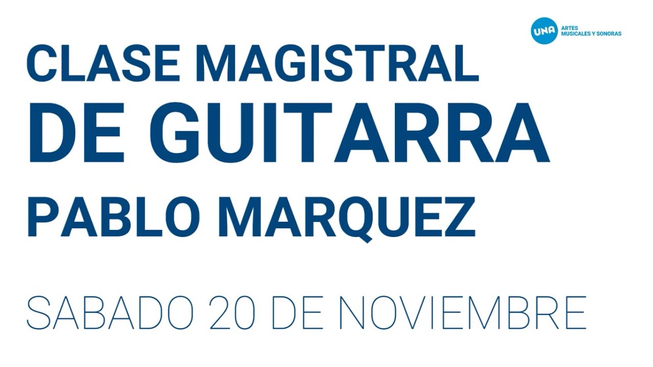 NOVIEMBRE ES MÚSICA 2021.  Clase magistral de Guitarra - Pablo Márquez