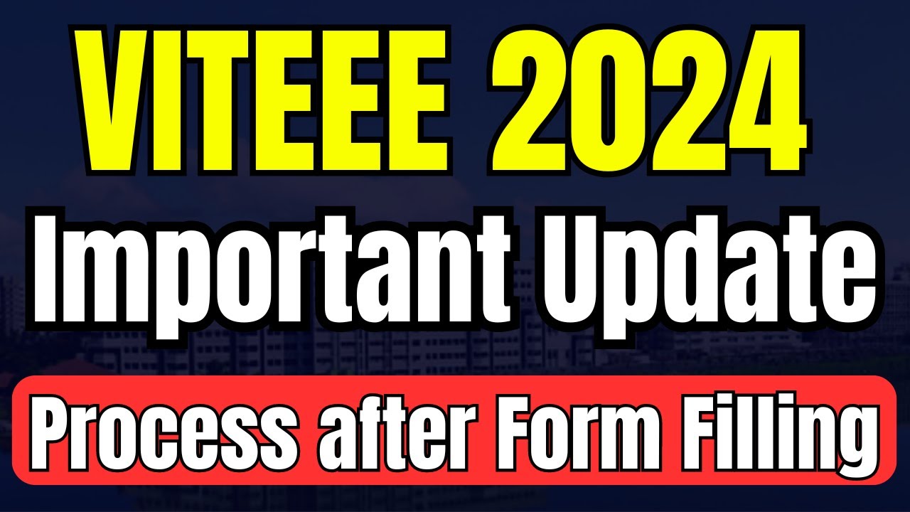 VITEEE 2024 Important Update🔥 Process after Form Filling | Last date for VITEEE | VIT Vellore CSE