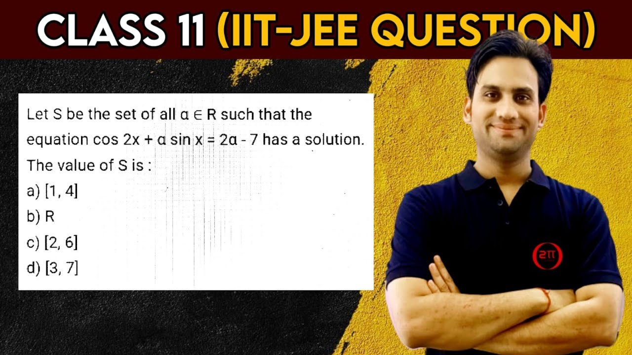 Let S be the set of all α ∈ R such that the equation cos 2x + α sin x = 2α - 7 has a solution. The