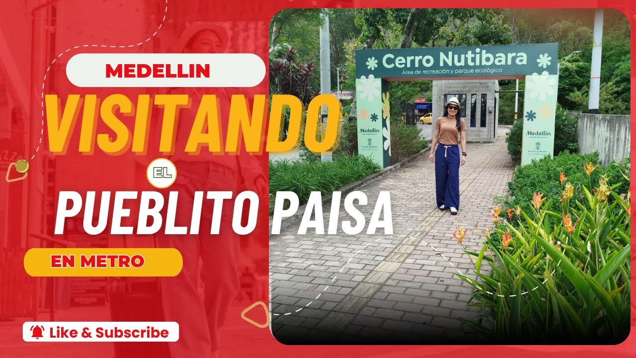 Visitando El Pueblito Paisa usando el metro de Medellin, f&agrave;cil, r&agrave;pido y econ&ograve;mico.