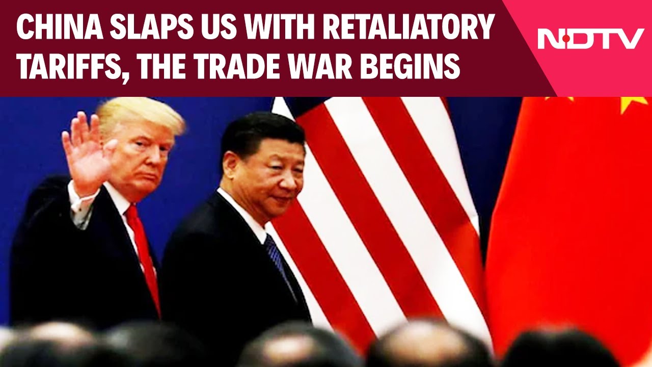 China US Tariff | As China Slaps US With Retaliatory Tariffs, The Trade War Begins