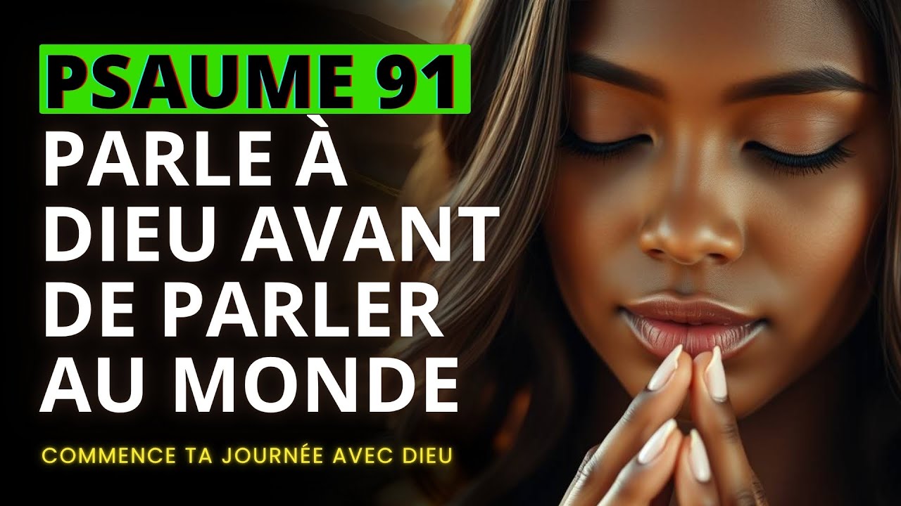 FR PSAUME 91 | La Prière Matinale Qui Protège Ta Maison
