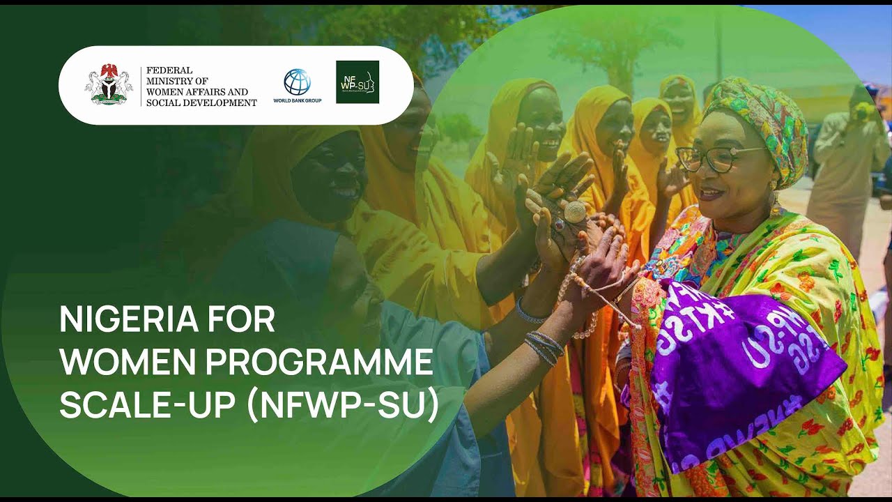 THE PRESIDENTIAL LAUNCH OF NIGERIA FOR WOMEN PROGRAM SCALE-UP PROJECT (NFWP-SU)