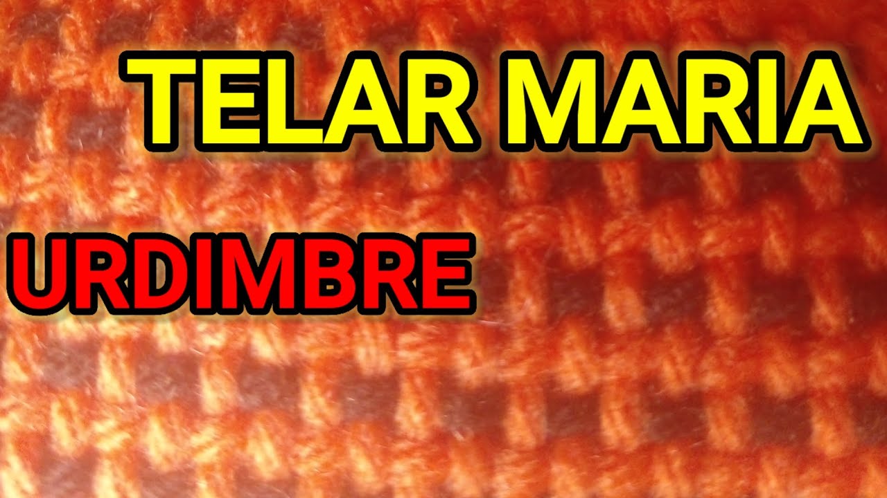 TELAR MARIA URDIMBRE