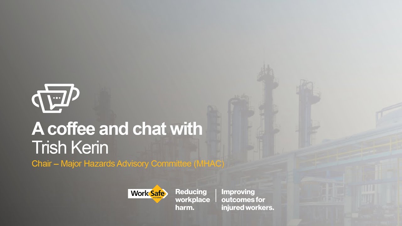 A coffee and chat with Trish Kerin | Chair &ndash; Major Hazards Advisory Committee (MHAC)