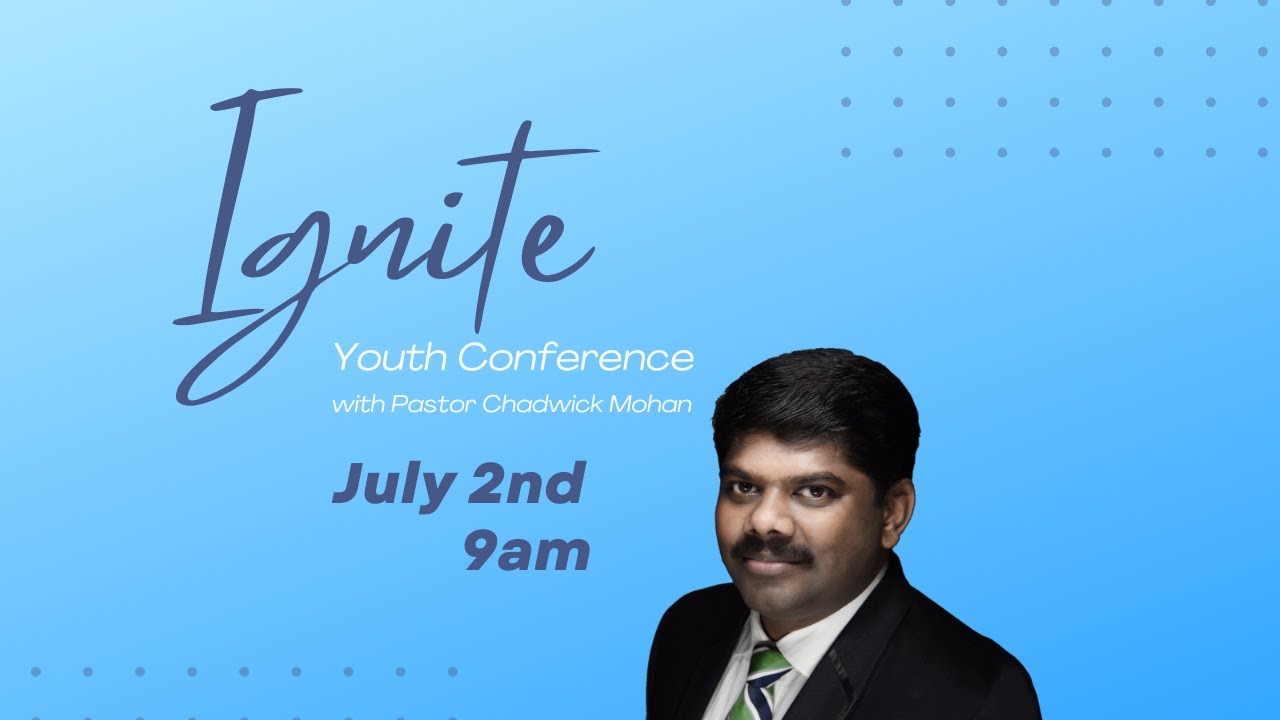 THMC'S Ignite Youth Conference | Guest Speaker: Pastor Chadwick Mohan