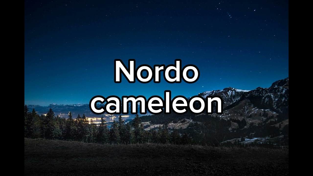 Nordo - Cameleon (slow & lyrics)