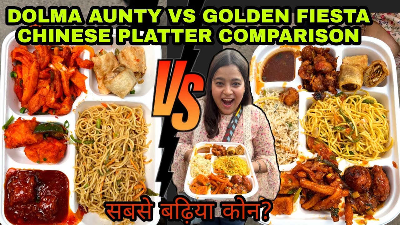 DOLMA AUNTY VS GOLDEN FIESTA CHINESE PLATTER COMPARISON || INDO-CHINESE CHAAT || FOOD ROCKET