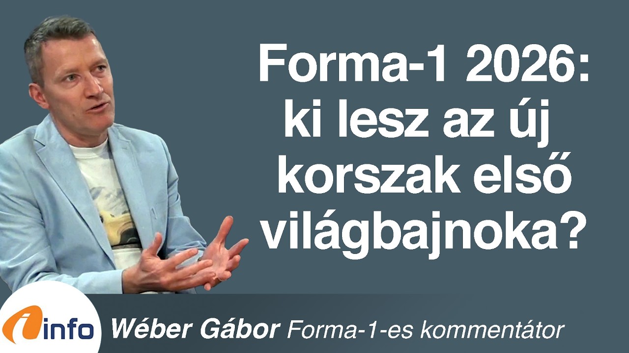 Forma-1 2026: ki lesz az új korszak első világbajnoka? Wéber Gábor, Inforádió, Aréna