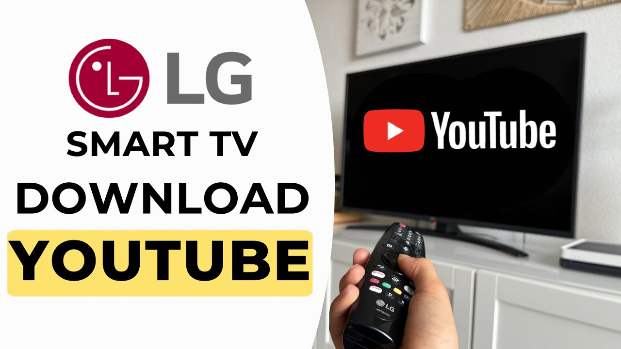 How to Download YouTube on LG Smart TV - Full Guide
