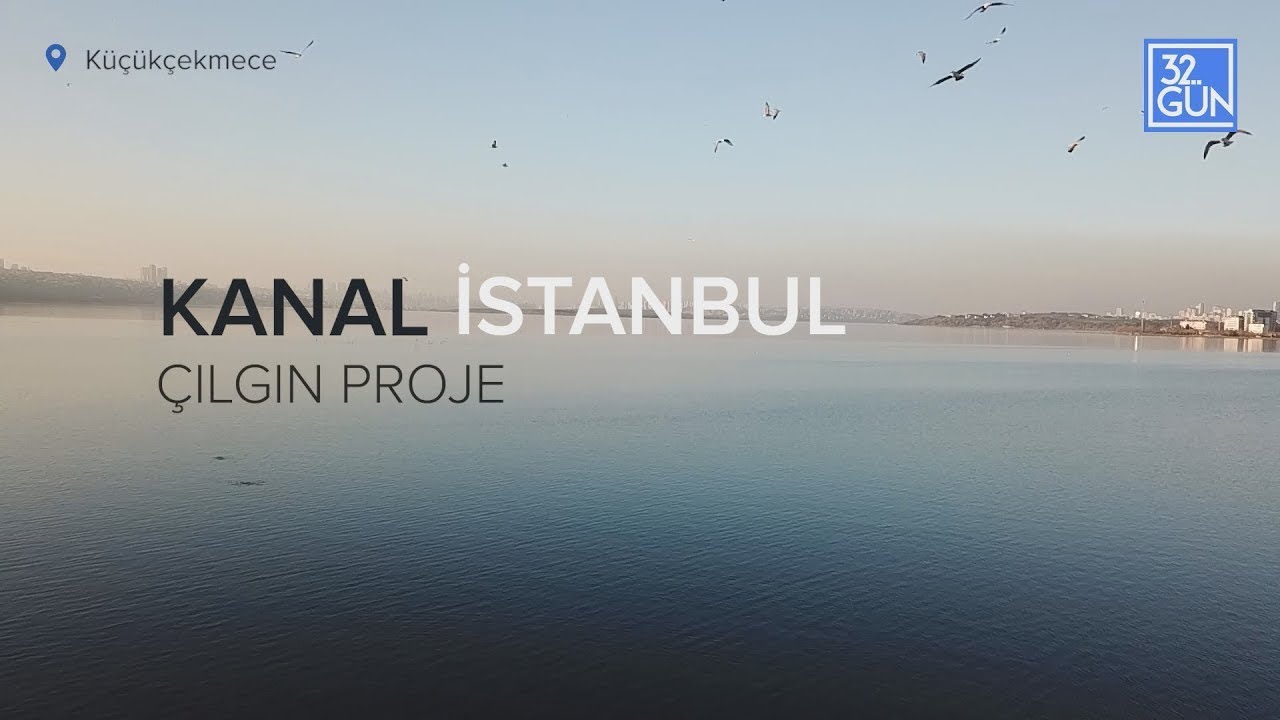 Çılgın Proje : Kanal İstanbul | 2019 | 32.Gün