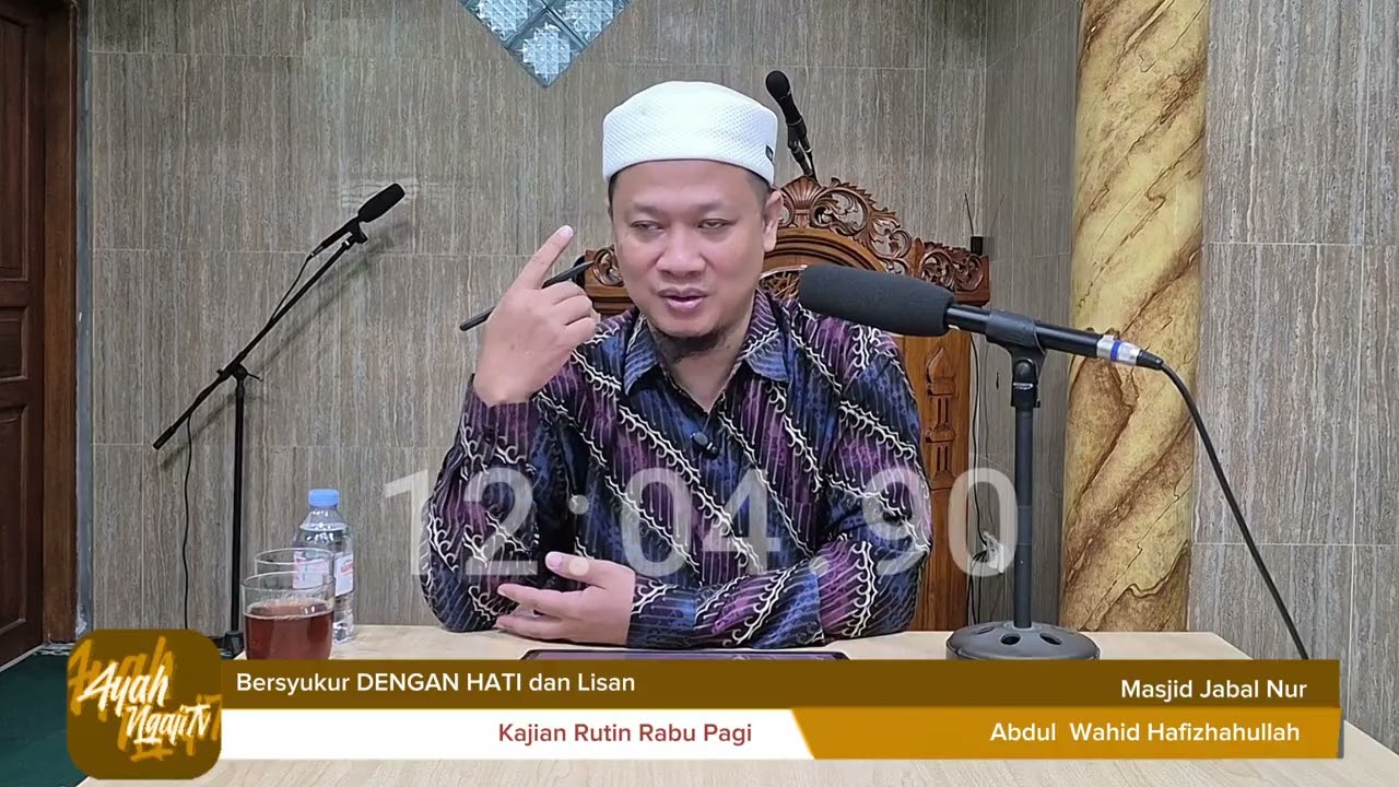Bersyukur dengan LISAN dan Hati Bagian 2 - Masjid Jabal Nur - Abdul Wahid Hafizhahullah 