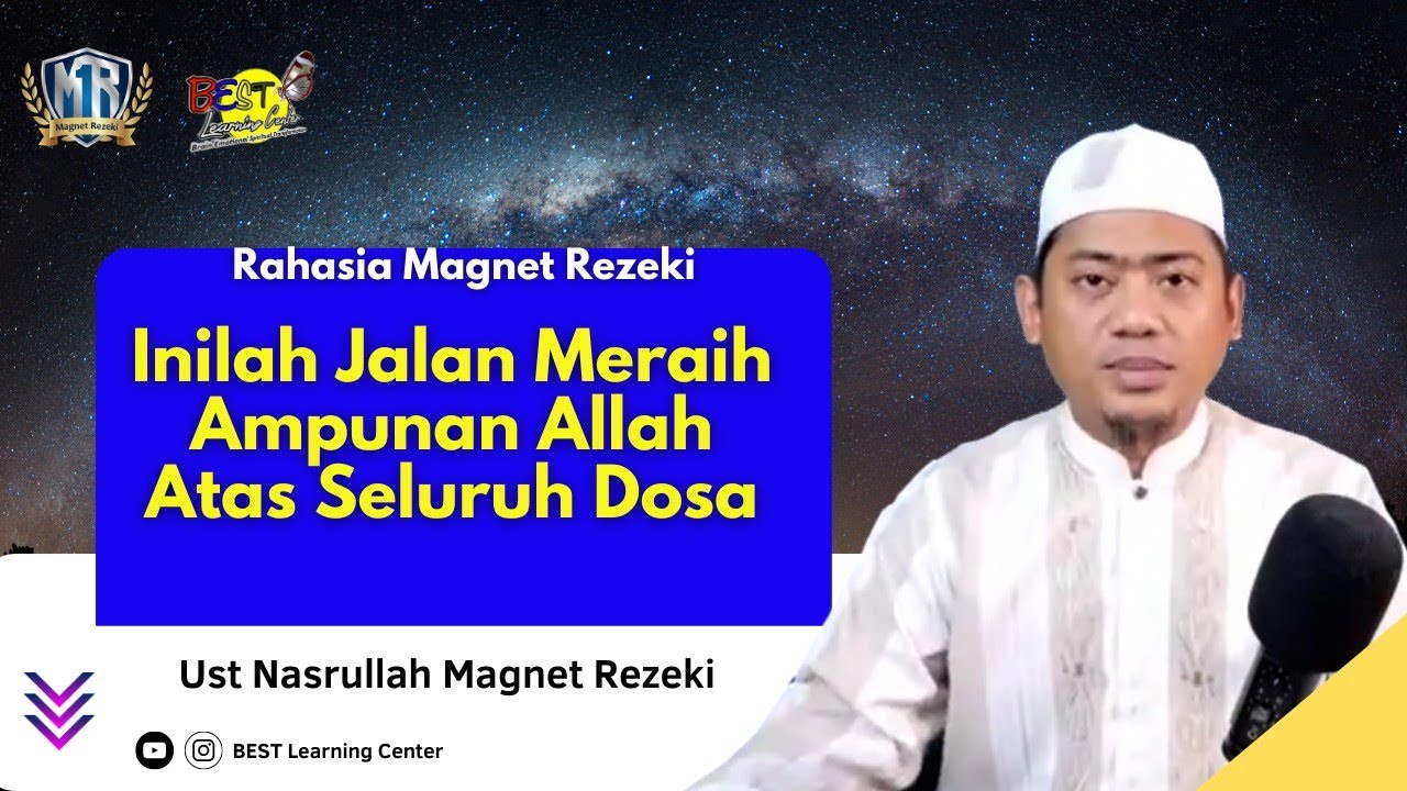 Inilah Jalan Meraih Ampunan Allah Atas Seluruh Dosa - Ust Nasrullah Magnet Rezeki