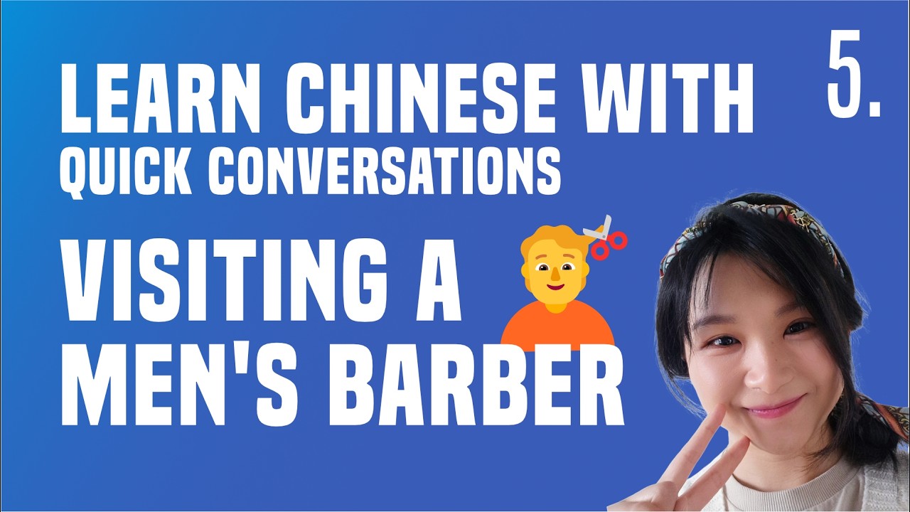✂️ Learn Chinese with Quick Conversations 💇🏻‍♂️– Visiting a Men's Barber