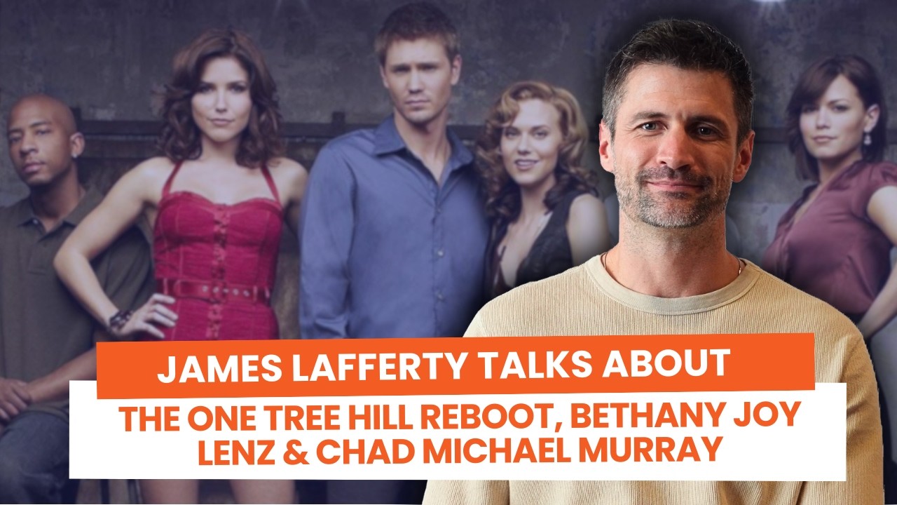 James Lafferty talks about the One Tree Hill reboot, Bethany Joy Lenz & Chad Michael Murray