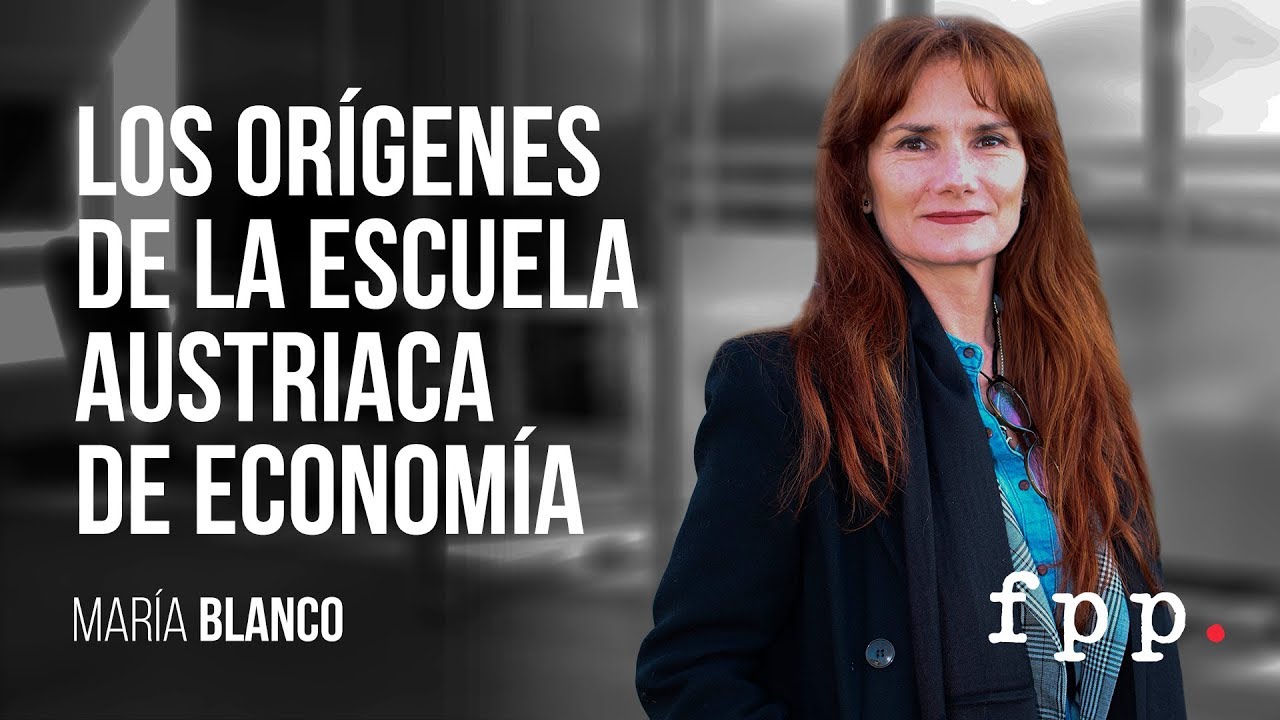 María blanco | Los orígenes de la Escuela Austriaca de Economía