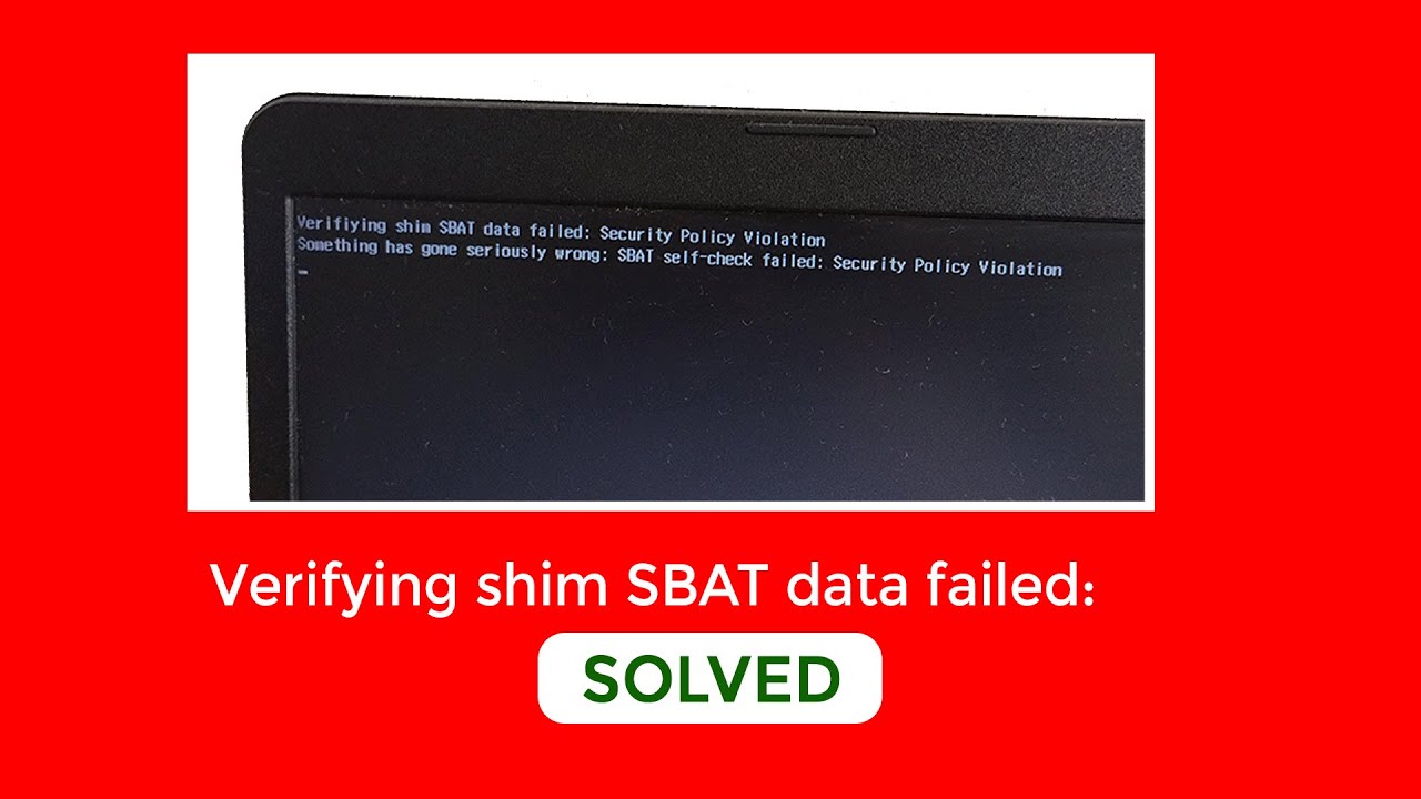 Verifying shim SBAT data failed Security Policy Violation