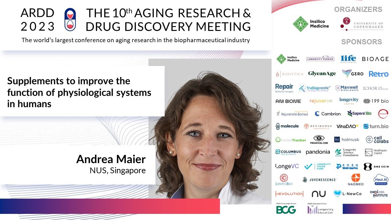 Andrea Maier at ARDD2023: Supplements to improve the function of physiological systems in humans.