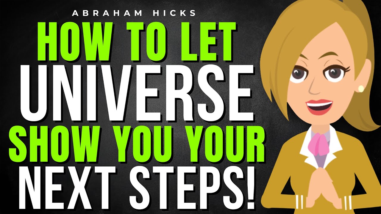 How To Let The Universe Reveal Your Next Steps! ✨ Abraham Hicks 2026