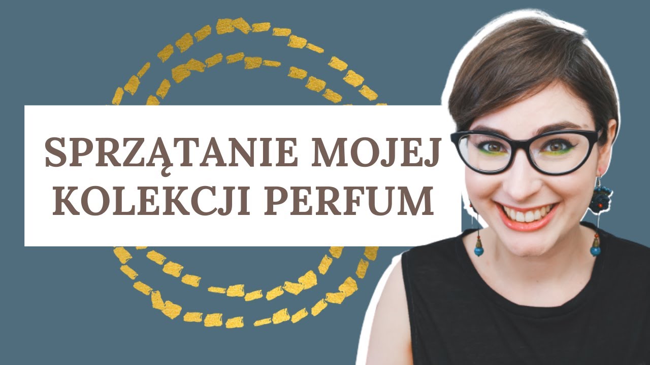 Sprzątanie kolekcji perfum: kt&oacute;re z moich zapach&oacute;w znajdą nowy dom?