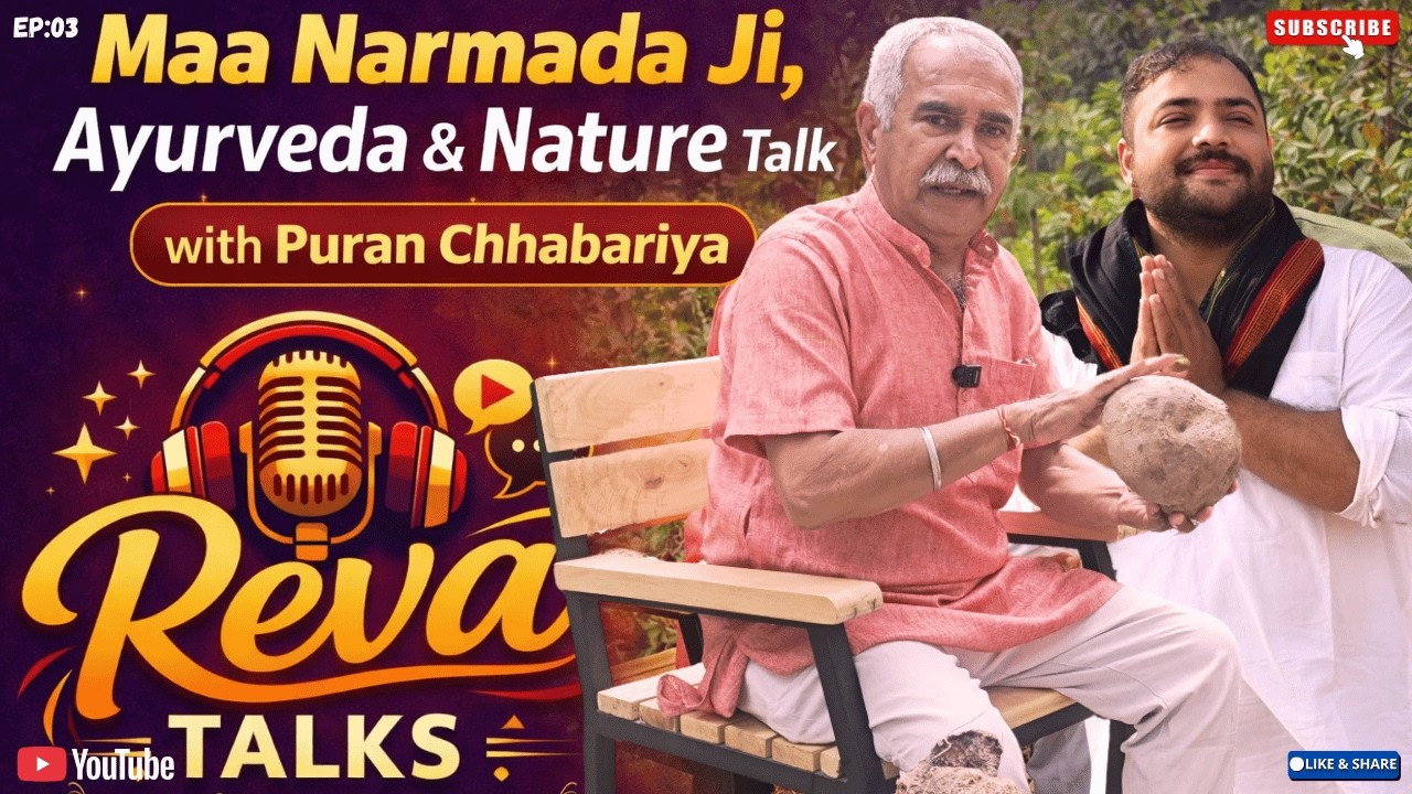 Maa Narmada Ji, Ayurveda & Nature Talk with Puran Chhabariya