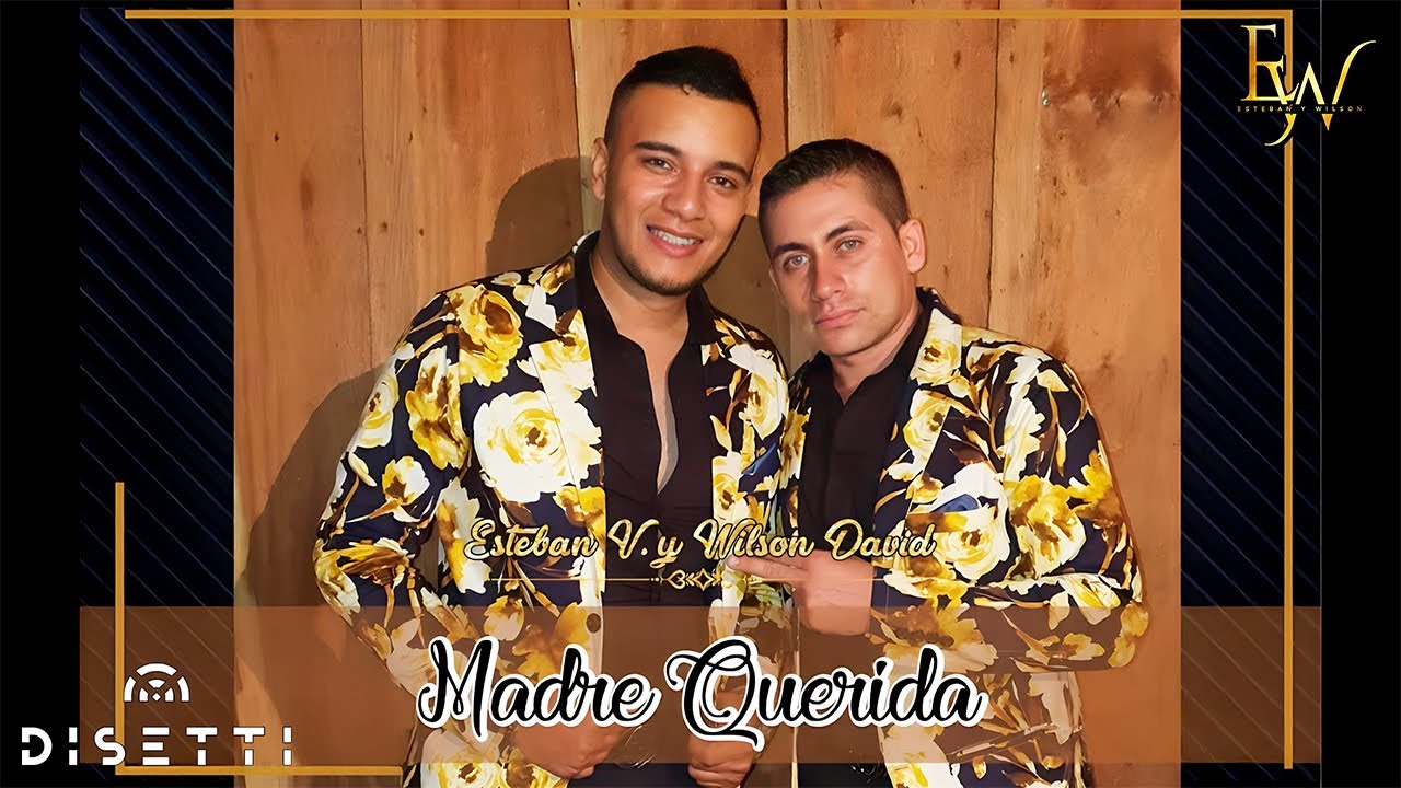 Esteban Y Wilson - Madre Querida (Video Oficial)