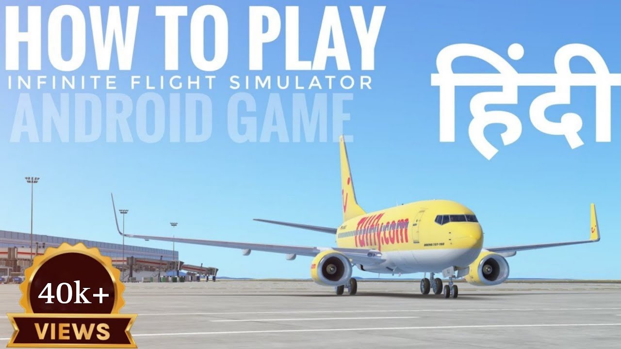 How To Play Infinite Flight Simulator in Hindi || Infinite Flight Simulator हिंदी में Full Video
