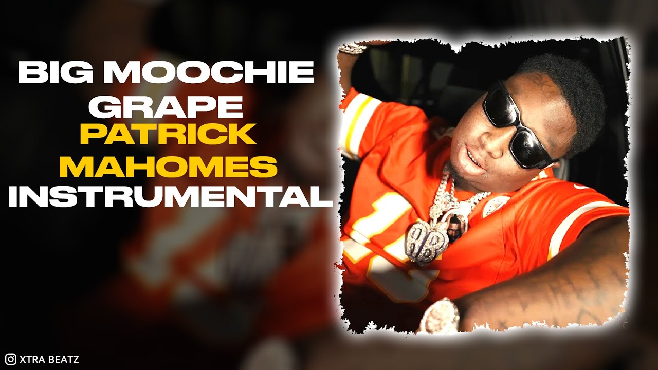 Big Moochie Grape - Patrick Mahomes (INSTRUMENTAL)