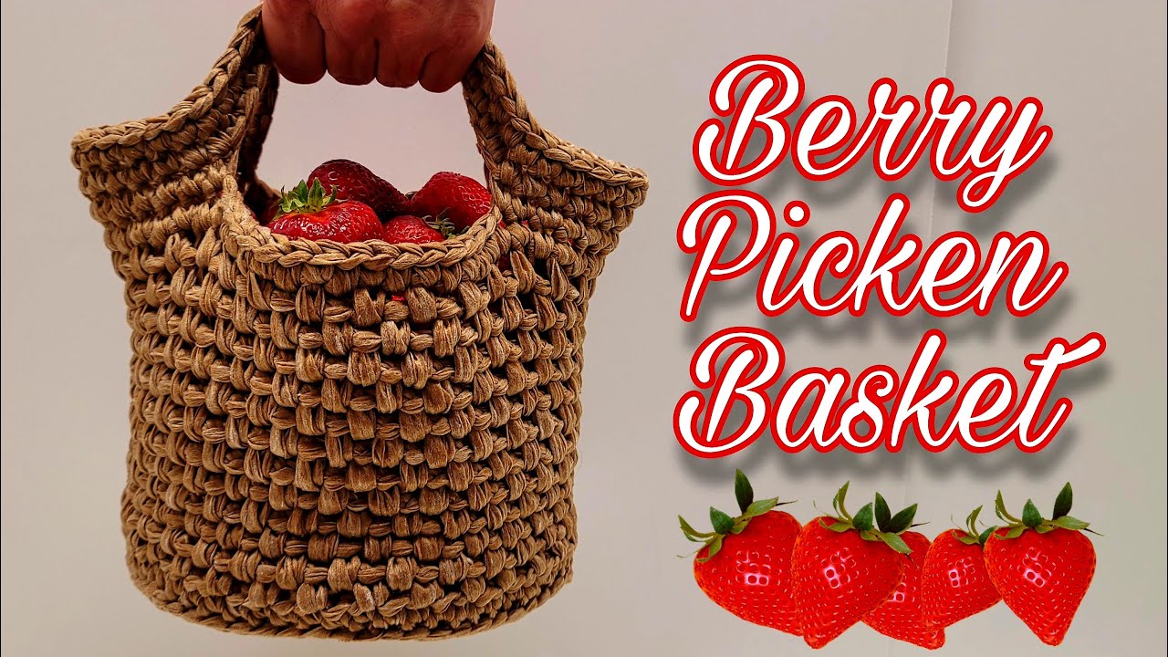 Crochet Easy Basket With Handles - Berry Picken Basket