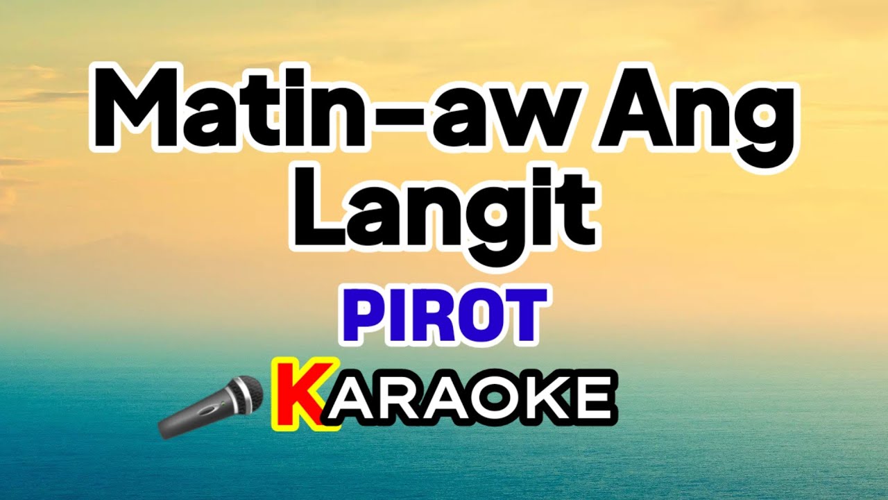 Matin–aw Ang Langit – Pirot (Karaoke Version)