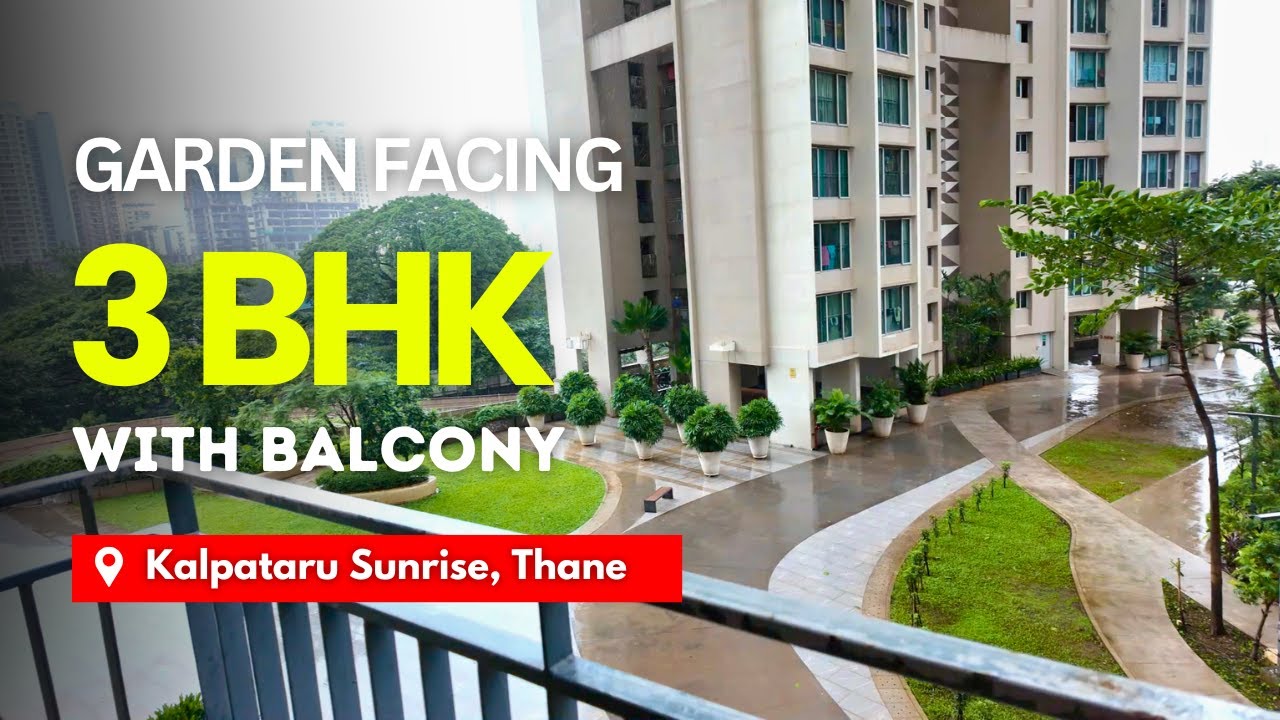 Garden Facing 3 BHK With Balcony In Kalpatru Sunrise, Thane | Ready To Move | Easy Connectivity