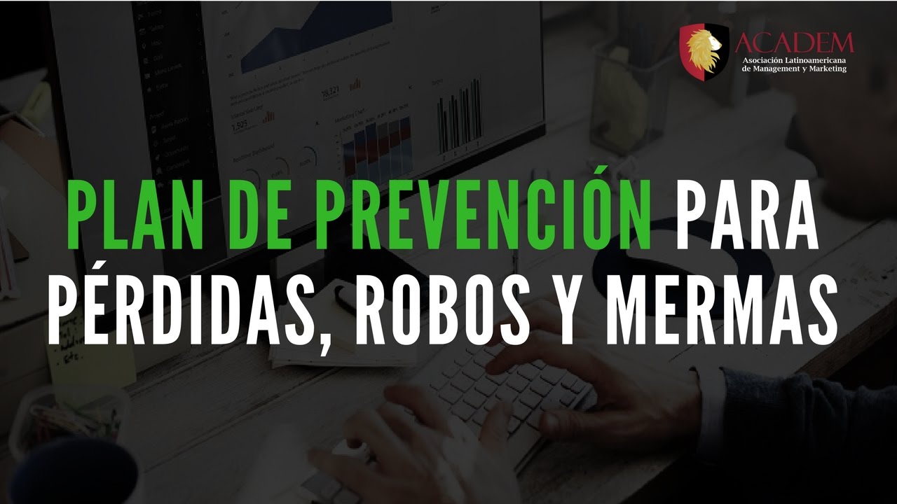 Plan de Prevencion para Perdidas, Robos y Mermas