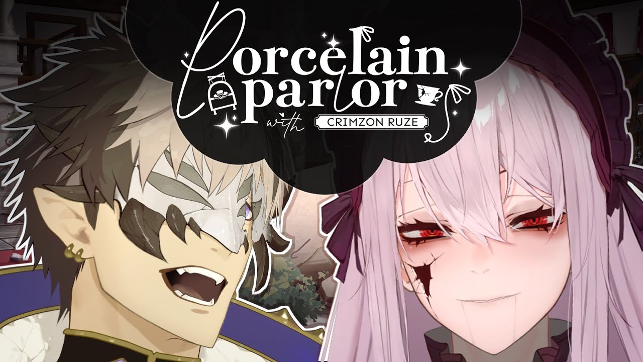 PORCELAIN PARLOR with CRIMZON RUZE | Just Chatting