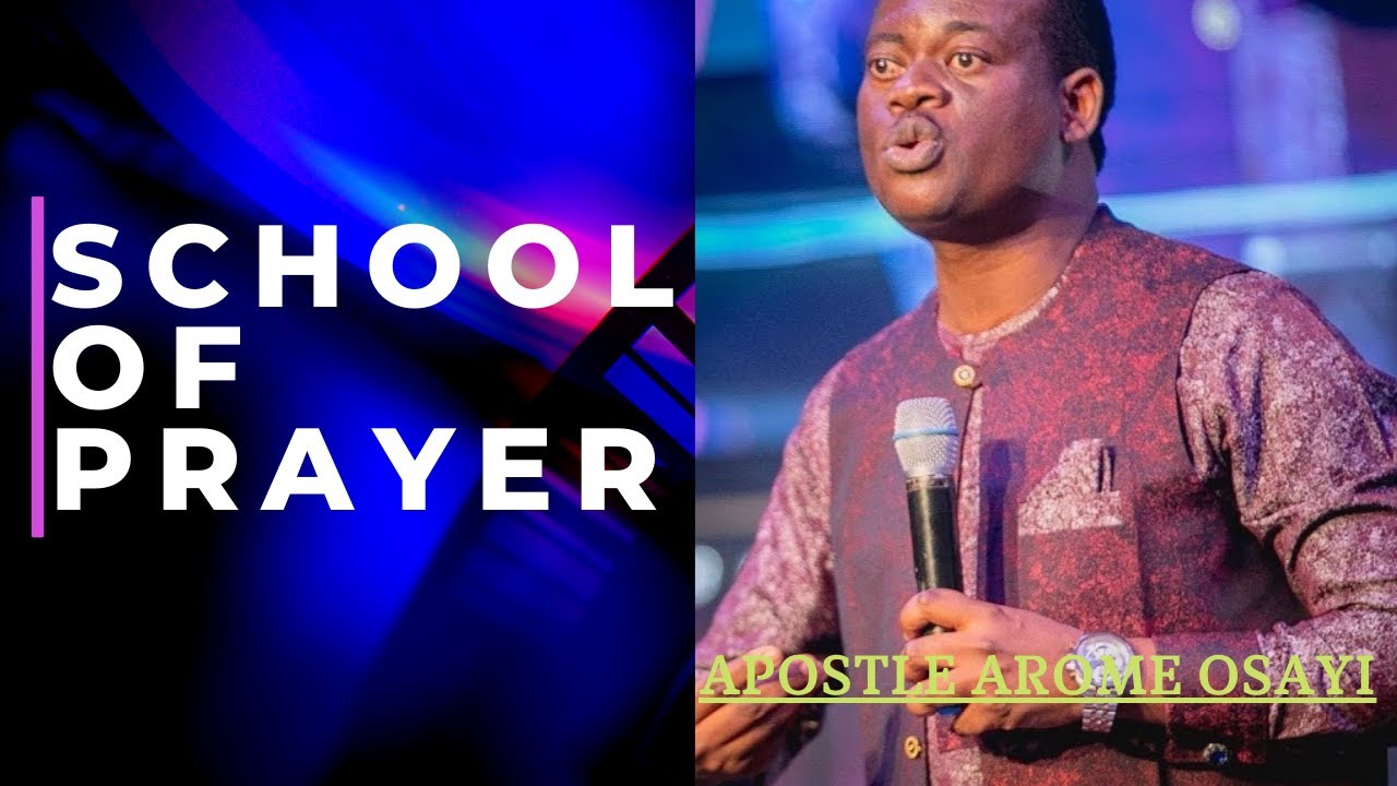 SCHOOL OF PRAYER BY APOSTLE AROME OSAYI