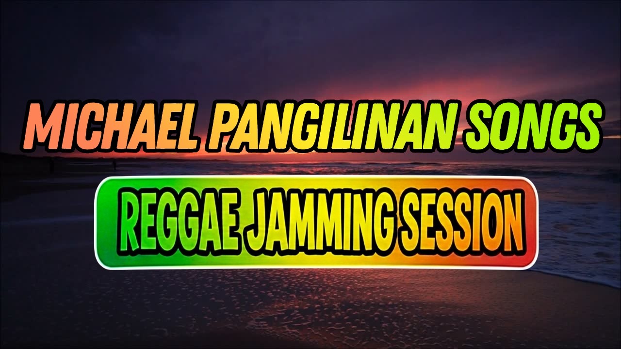 REGGAE JAMMING SESSION 🌅🌴| Michael Pangilinan Songs | ISLAND VIBES REGGAE 2026