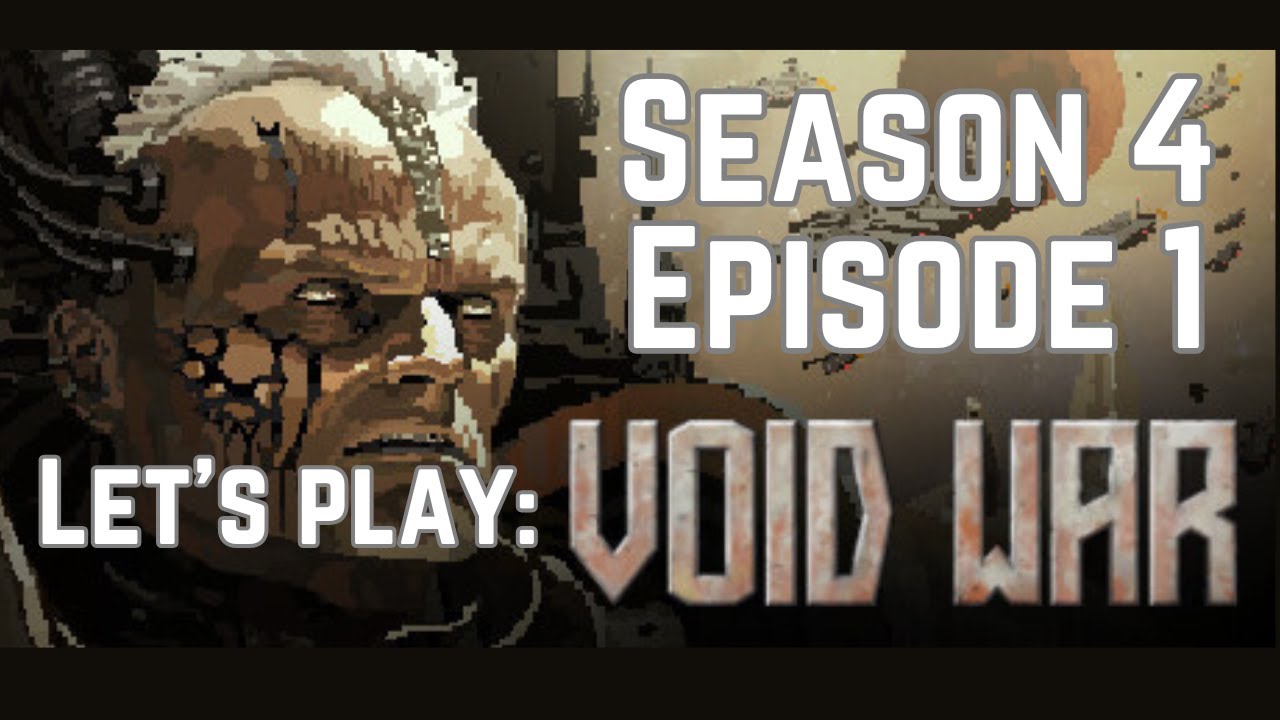 Void War, Season 4 - Episode 1