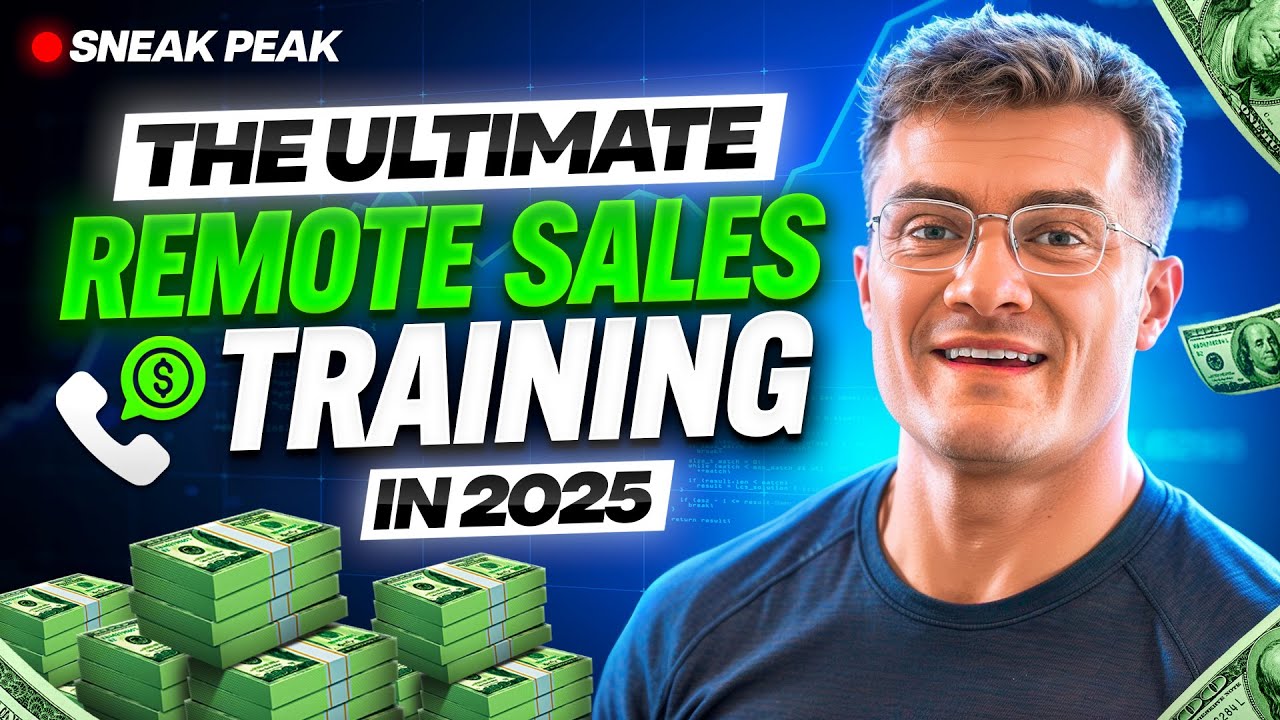 SNEAK PEAK The Ultimate Remote Sales Training of 2025