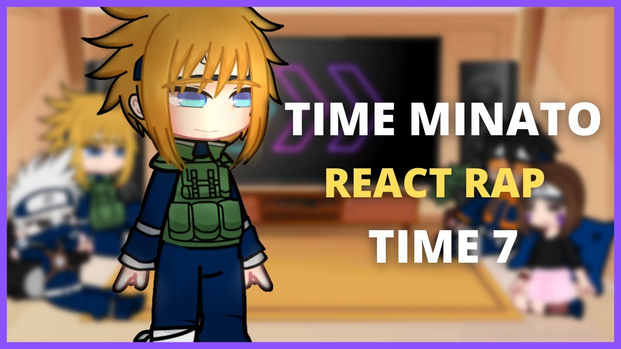 TIME MINATO REAGINDO AO RAP DO TIME 7 -  7 MINUTOZ (GACHA CLUB)