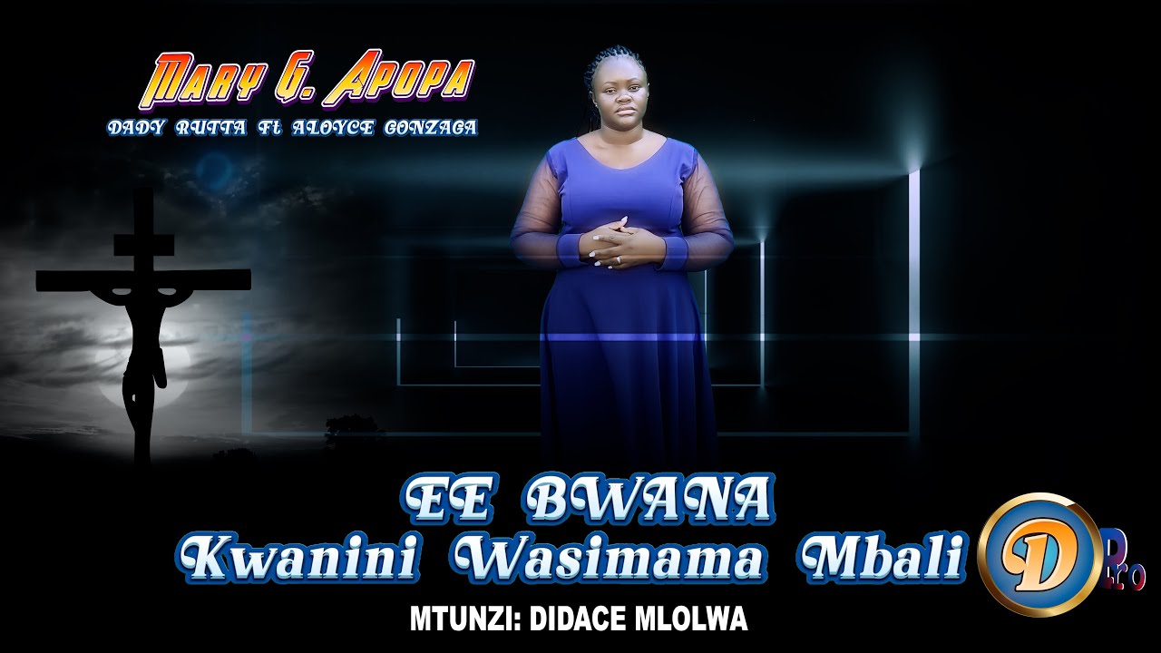 EE BWANA KWANINI WASIMAMA MBALI | DADY PRODUCTIONS (Official Video)