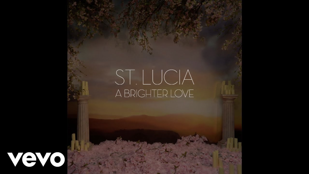 St. Lucia - A Brighter Love (Official Audio)