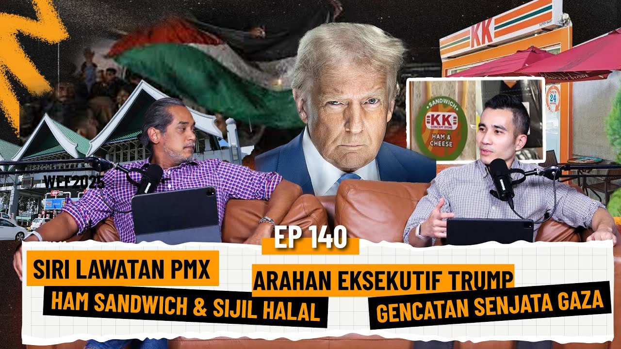 EP140 I Siri Lawatan PMX, WEF2025, Ham dan Sijil Halal, Presiden Trump, Gencatan Senjata Gaza