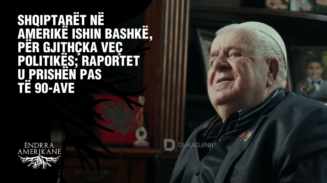 Shqiptarët në Amerikë ishin bashkë, për gjithçka veç politikës; raportet u prishën pas të 90-ave