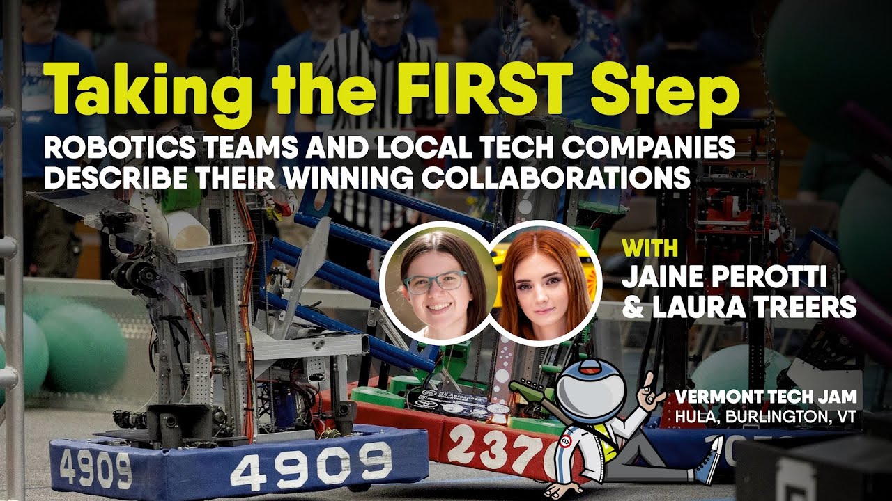 Taking the FIRST Step: Robotics teams and tech companies collaborate [Vermont Tech Jam 2025]