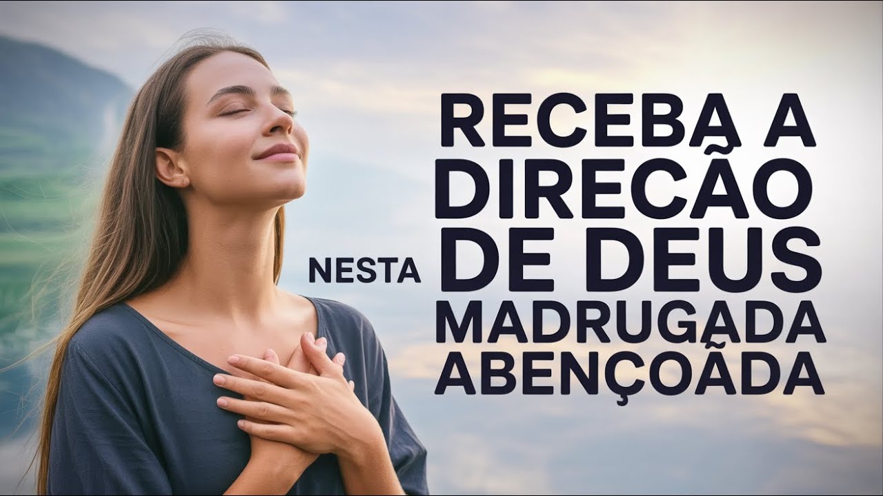 Na Madrugada Sagrada, Senhor, Ouves Minha Voz e Revelas Passos Abençoados e Transformadores