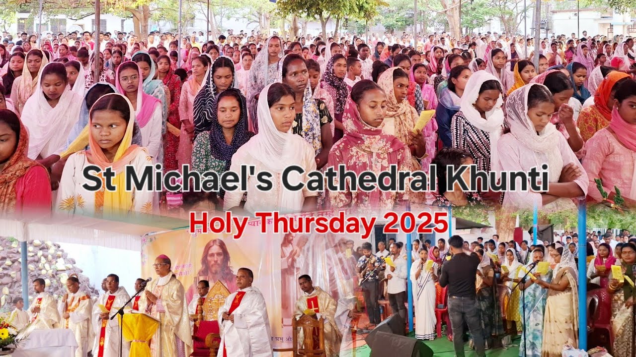 पुण्य बृहस्पतिवार 2025 खूँटी // दया याचना & महिमा गान// St Michael's Cathedral Khunti  #khuntiparish