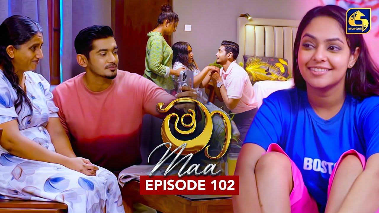 Maa (මා) | Episode 102 | 19th September 2025 | Swarnavahini