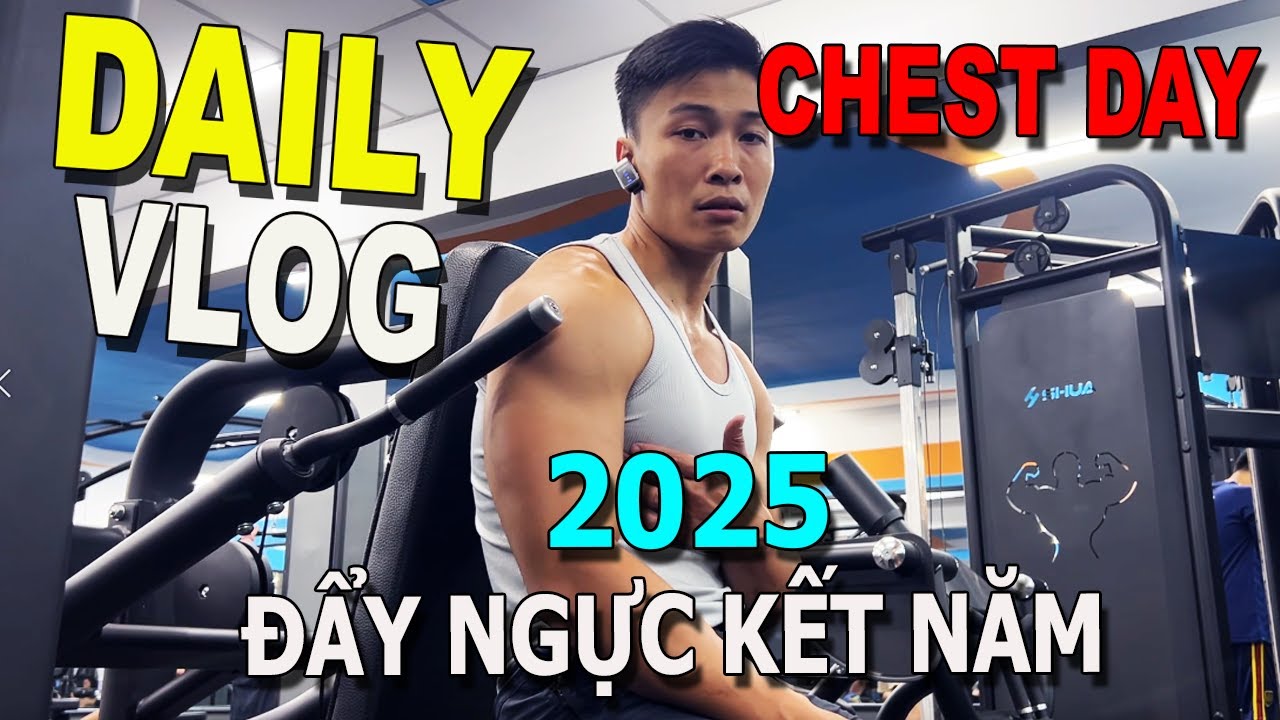 💎 DAILY VLOG #51 | BUỔI TẬP NGỰC CUỐI CÙNG NĂM 2025 | PUSH DAY ĐÚNG NGHĨA !