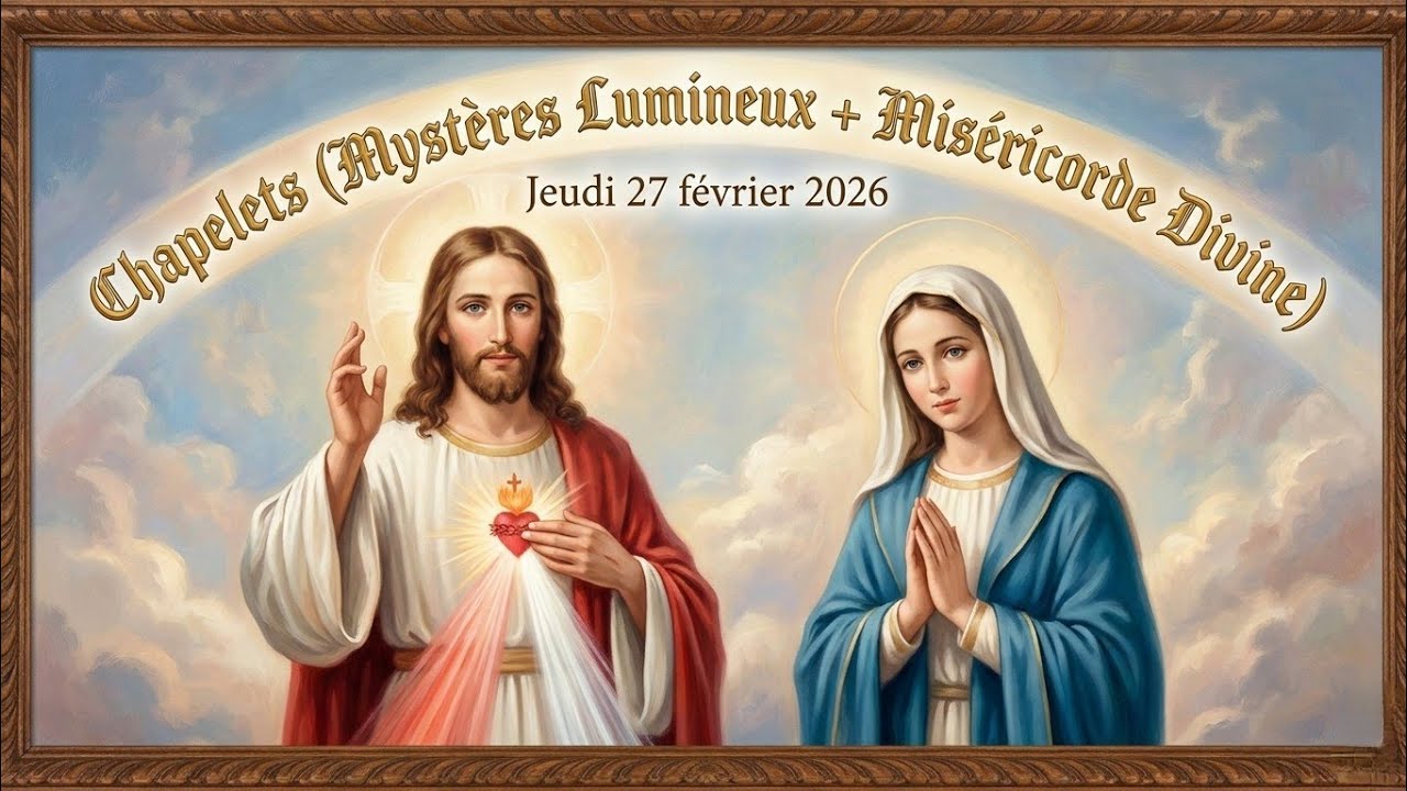 27/02/2026 Chapelets ( Mystères Douloureux+ Miséricorde Divine) et Prières d'intercession 🙏🏻🙏🏻🙏🏻